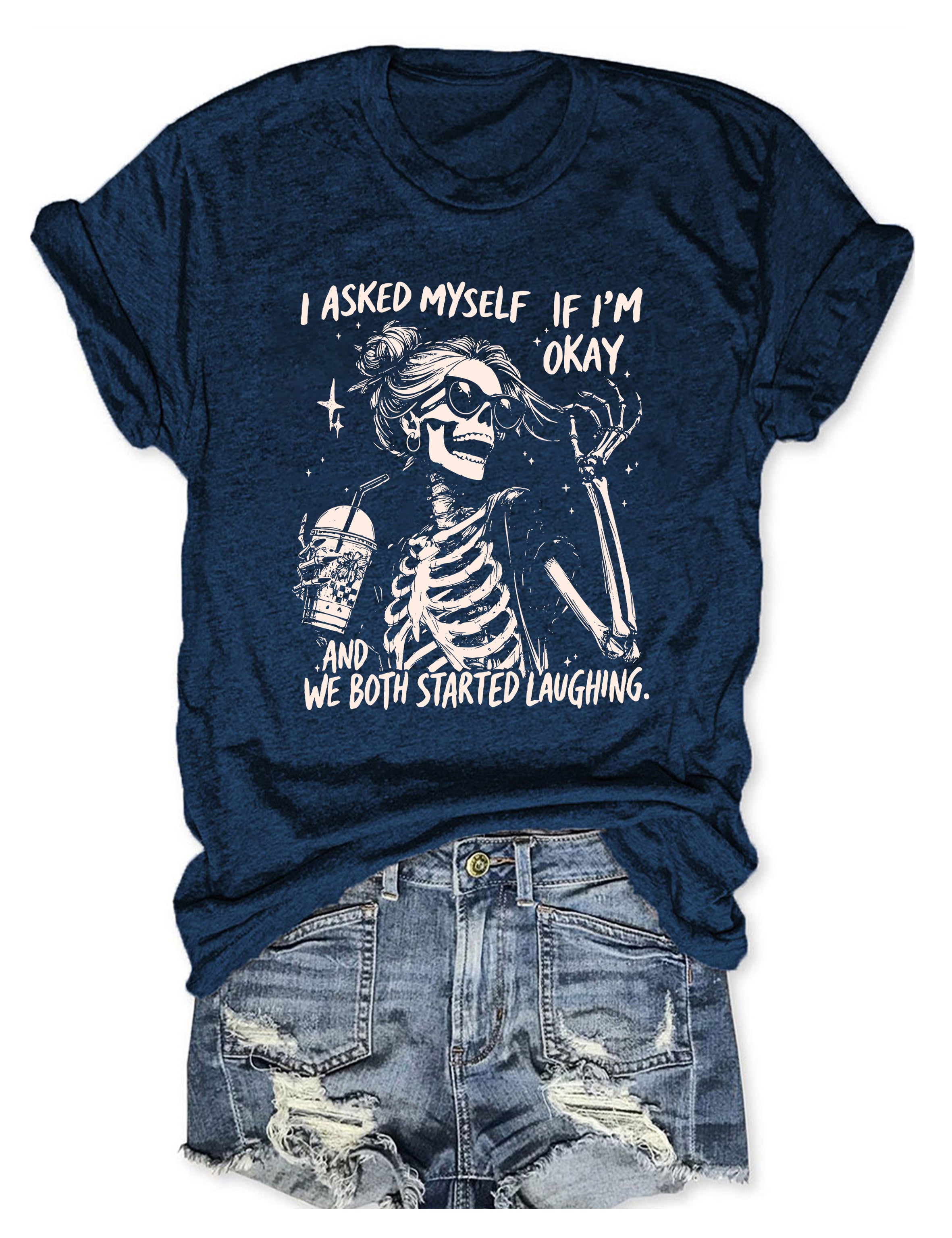 T-shirt graphique humoristique « Je me suis demandé si j'allais bien » avec un squelette et une citation humoristique 