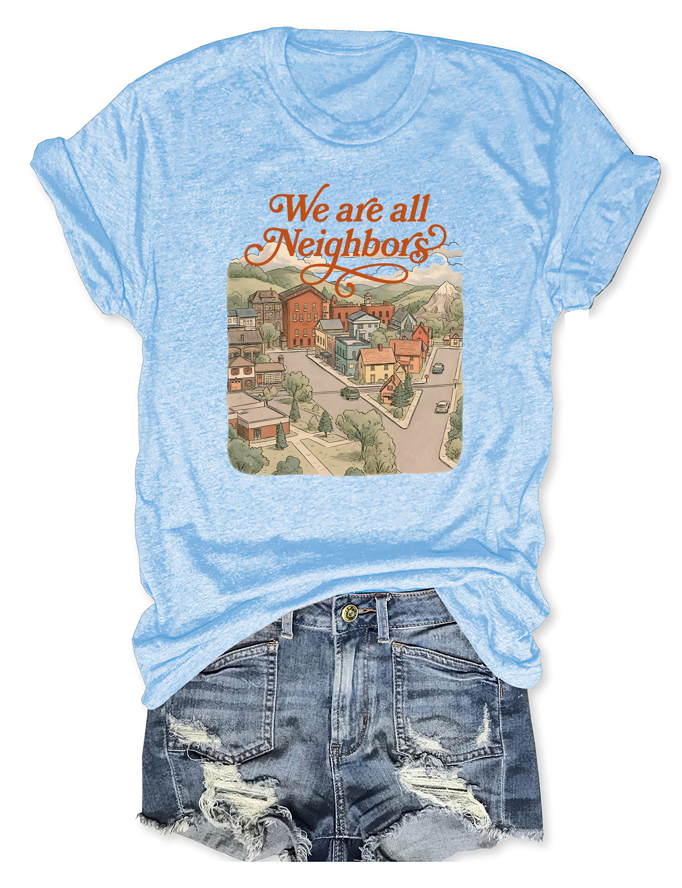 T-shirt graphique humoristique « Nous sommes tous voisins » 